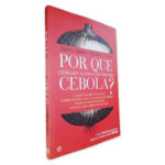 Por Que Choramos Quando Cortamos Uma Cebola - Teresa Firmino - Filomena Naves