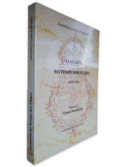 Santarém No Tempo Dos Filipes - Martinho Vicente Rodrigues