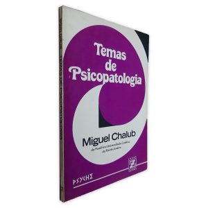 Temas de Psicopatologia - Miguel Chalub