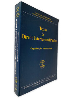 Textos de Direito Internacional Público (Organizações Internacionais) - Manuel de Almeida Ribeiro - António de Saldanha