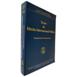 Textos de Direito Internacional Público (Organizações Internacionais) - Manuel de Almeida Ribeiro - António de Saldanha