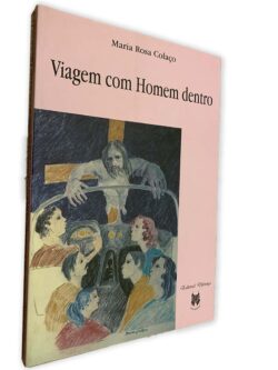 Viagem Com Homem Dentro - Maria Rosa Colaço