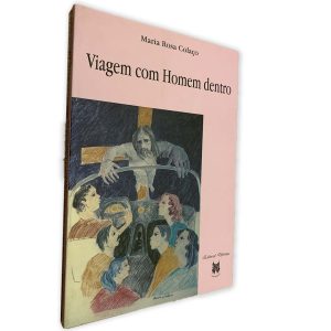 Viagem Com Homem Dentro - Maria Rosa Colaço