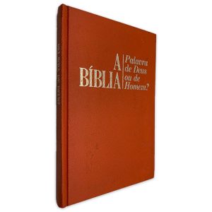 A Bíblia - Palavra de Deus ou de Homem