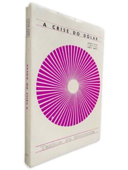 A Crise do Dólar - jacques Valier Mandel