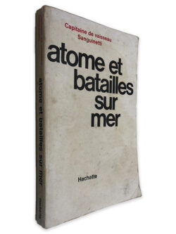 Atome et Batailles Sur Mer - Captaine de Vaisseau Sanguinetti