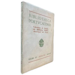 Bibliotheca Portvcalensis (Volume III) - Biblioteca Pública Municipal do Porto