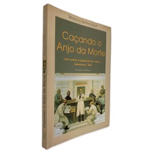 Caçando o Anjo da Morte (Luta Contra a Epidemia de Cólera Alexandria, 1883) - Mariana Bettencourt