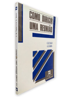 Como Dirigir Uma Reunião - H. M. Taylor - A. G. Mears