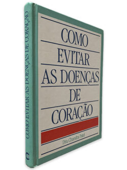 Como Evitar as Doenças De Coração - Chandra Patel
