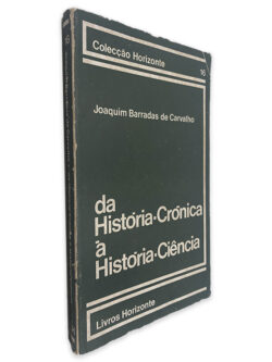 Da História-Crónica à História-Ciência - Joaquim Barradas de Carvalho