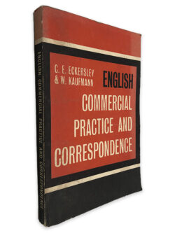 English Comercial Practice And Correspondence - C. E. Eckersley - W. Kaufmann