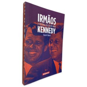 Irmãos A História Oculta Dos Anos Kennedy - David Talbot
