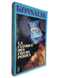 Le Clinique Des Cleurs Perdus - Heinz Konsalik