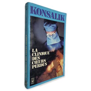 Le Clinique Des Cleurs Perdus - Heinz Konsalik