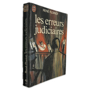 Les Erreurs Judiciaires - René Floriot