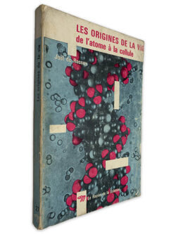 Les Origines de La Vie de L_Atome à la Cellule - Joël de Rosnay