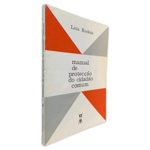 Manual de Protecçào do Cidadão Comum - Luís Rodeia