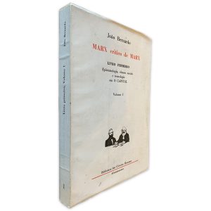 Marx Crítico de Marx (Livro Primeiro) - João Bernardo