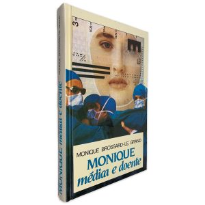 Monique Médica e Doente - Monique Brossard-Le Grand
