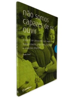 Não Somos Capazes De Ouvir - Paolo Crepet