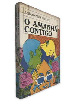 O Amanhã Contigo - Annamaria Ferreiti
