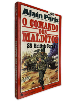 O Comando dos Malditos SS Brithish Corps - Alain Paris