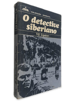 O Detective Siberiano - Vil Lipátov