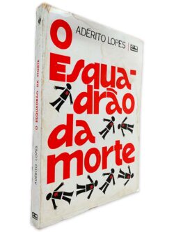 O Esquadrão da Morte - Adérito Lopes