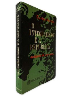 O Integralismo e a República (Uma Autópsia do Mito) - Carlos Ferrão