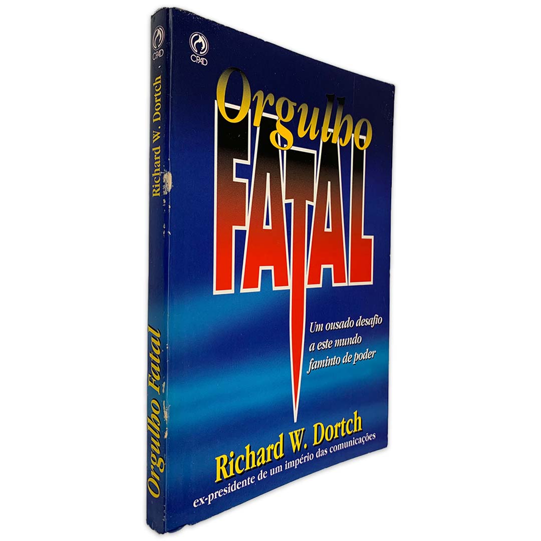 Orgulho Fatal - Richard W. Dortch Orgulho Fatal - Richard W. Dortch
