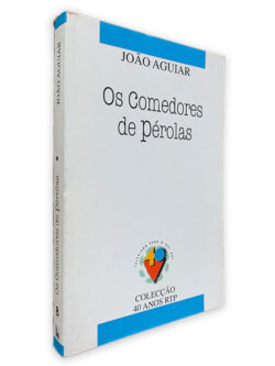 Os Comedores de Pérolas - João Aguiar