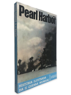 Pearl Harbor ( História Ilustrada da II Guerra Mundial) - A. J. Barker