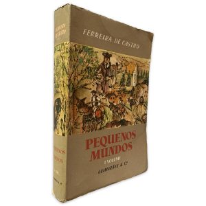 Pequenos Mundos (Volume I) - Ferreira de Castro