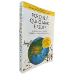 Porque é que o Mar é Azul (E Outras 101 Questões sobre a Ciência do Dia-a-Dia