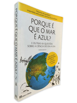 Porque é que o Mar é Azul (E Outras 101 Questões sobre a Ciência do Dia-a-Dia