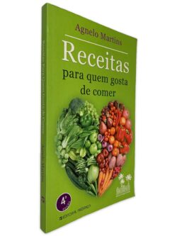 Receitas Para Quem Gosta de Comer - Agnelo Martins