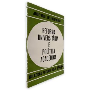 Reforma Universitária e Política Acadêmica - José Valle de Figueiredo