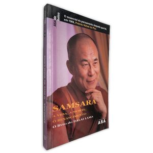 Samsara A Vida, A Morte, O Renascimento - Dalai Lama