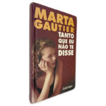 Tanto Que Eu Não Te Disse - Marta Gautier