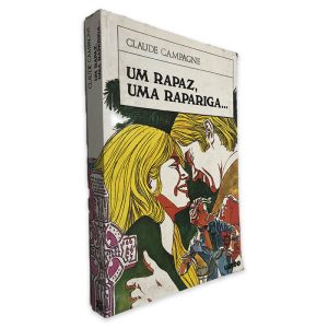 Um Rapaz, Uma Rapariga... - Claude Campagne