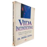 Vida Incondicional - Dr. Deepak Chopra