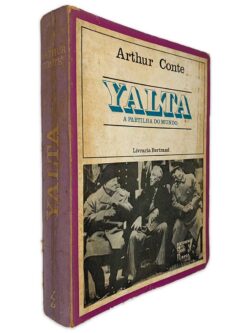 Yalta (A Partilha do Mundo) - Arthur Conte