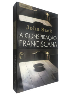 A Conspiração Franciscana - John Sack