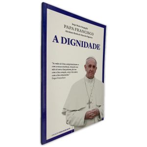 A Dignidade - Papa Francisco - Abraham Skorka - Marcelo FIgueroa