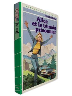 Alice Et Le Témoin Prisonnier - Caroline Quine