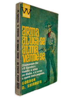 Arma Aluga-se Alma Vende-se - Gordon D. Shirrefs