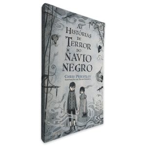 As Histórias de Terror do Navio Negro - Chris Priestley