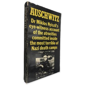 Auschwitz Dr Miklos Nyiszli_s Eye-Witness Account Of The Atrocities Committed Inside The Most Terrible of Nazi Death Camps