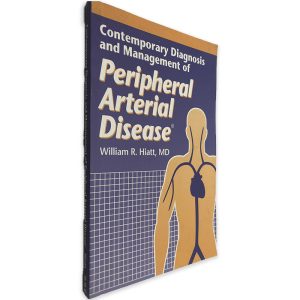 Contemporany Diagnosis and Management of Peripheral Arterial Disease - William R. Hiatt